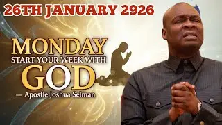 MONDAY MORNING PRAYER FOR GRACE & DIRECTION | APOSTLE JOSHUA SELMAN