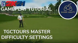 PGA TOUR 2K21 Gameplay Tutorial | TGCTOURS MASTER Difficulty Settings | Using a Systematic Approach