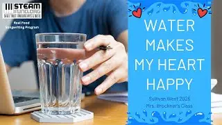 Water Makes My Heart Happy - Real Food Rules at Sullivan West ES &bull; Ms Brockner's 5th Grade Class
