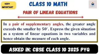 👉 Class 10 Maths | Linear Equations Word Problem | Supplementary Angles | Find Angles | CBSE Exam 