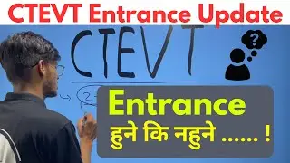 CTEVT new update || CTEVT entrance exam notice || about Ctevt || CTEVT news 2082