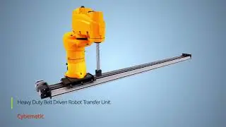 Cybernetic's Heavy Duty belt driven robot transfer unit.
