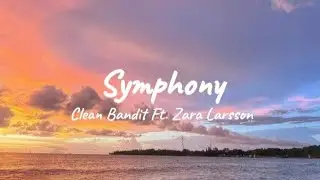 Symphony - Clean Bandit Ft. Zara Larsson || Lyrics Video