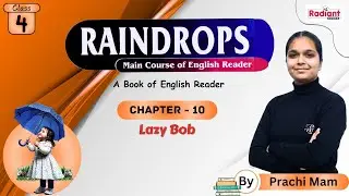 Lazy Bob | English | Chapter - 10 | Class - 4 | By Prachi Mam | Radiant Books |
