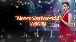 DADALI - DISAAT AKU TERSAKITI | VIDEO LYRIC Female Pop Ballad Cover | Lagu Santai Buat Kerja