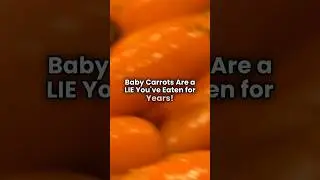 Baby Carrots Are a LIE You've Eaten for Years! 🥕 #shorts