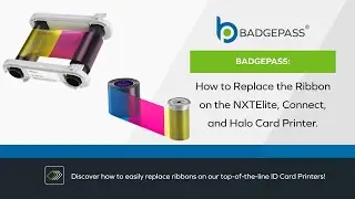 BadgePass: How to Replace Ribbon on NXTElite, Connect, and Halo Card Printers
