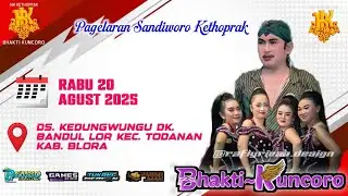 LIVE BHAKTI KUNCORO  IN DK.BANDUL LOR DS.KEDUNGWUNGU TODANAN BLORA 20 AGUSTUS 2025