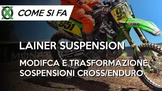Lainer Suspension Kit - Ecco come modificare le sospensioni da enduro e cross per la massima resa