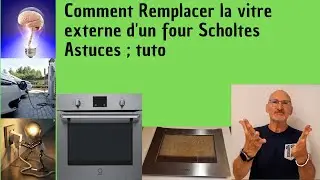 Comment Remplacer la vitre d'un four Schlotes : tuto ,astuces