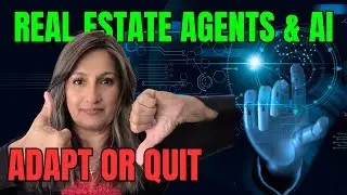 AI and Real Estate Agents | Artificial Intelligence in 2025 | Adapt or Quit