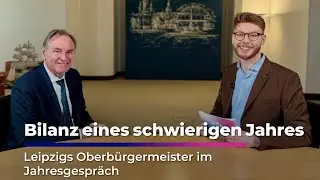 Leipzig zwischen Licht und Schatten: Burkhard Jung zieht Jahresbilanz I Sachsen Fernsehen