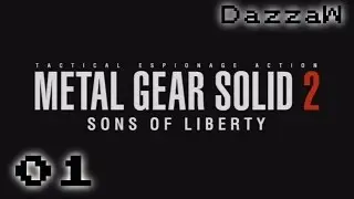 Metal Gear Solid 2 | 01 - Dazza