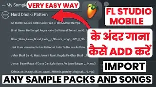 How to Import Any Song/Audio Clip/Sample Packs In #FL_Studio Mobile(song को कैसे add करें)