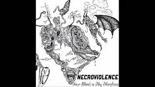 Necroviolence - Your Blood is My Morphine