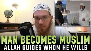 Man Embraces Islam! Allah Guides Whom He Wills!