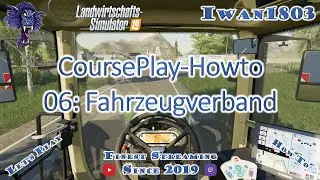 🚜 LS19-Howto CoursePlay 06: Fahrzeugverband