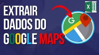 Como Exportar Dados Google Maps para o Excel | Dados de Empresas - Dados Abertos