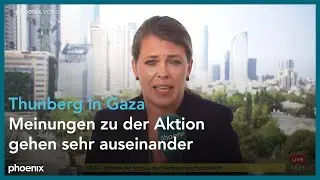 Bettina Meier zum Besuch von Greta Thunbeg in Gaza am 10.06.25