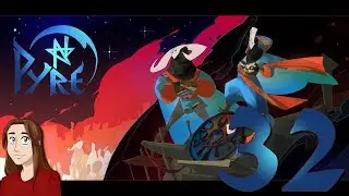 Pyre - Let's Play - Episode 32 [Ti'zo's Fight]
