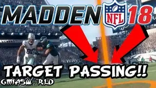 How To Use Target Passing In Madden 18 Gameplay!! Madden NFL 18 Target Passing Feature Explained!!