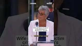 Wife of Sept. 11 victim criticizes Biden's 