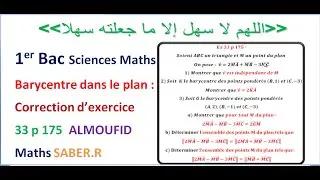 1er Bac Scences Maths  Barycentre dans le plan Correction d'exercice 33 p 175 ALMOUFID