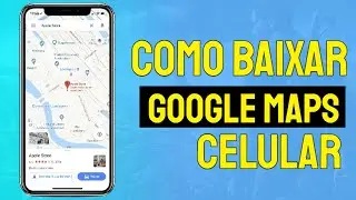 Como baixar e instalar o aplicativo Googe Maps no celular android