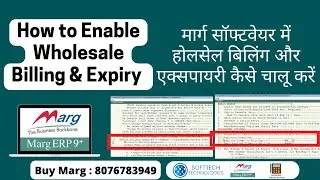 How to Enable Wholesale Billing and Expiry in Marg ERP Software [Hindi] Step by Step Buy 8076783949
