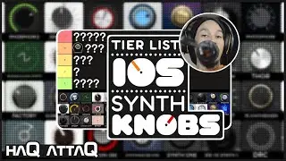 TIER LIST | iOS Synthesizer KNOBS | haQ attaQ