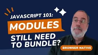 JavaScript Modules 101 &ndash; Still need to bundle your browser code?