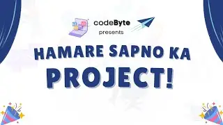 Hamare Sapno Ka Project | Complete HTML Series - Tutorial #3 | codeByte | 2024