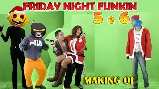 MAKING OF: FRIDAY NIGHT FUNKIN NO BRASIL 5 E 6