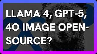 Llama 4, GPT-5, 4o Image Open-Source, Insane Deepfake & AI Meme Generator