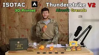 ISOTAC Thunderstrike V2 - 3D Printed Airsoft Grenade - Product Review