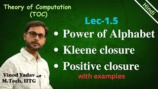 L1.5 | What is power of an alphabet in TOC | What is Kleene closure in TOC | Positive closure in TOC