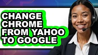 How to Change Chrome from Yahoo to Google - Easy Guide