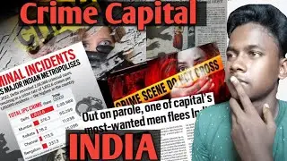 Crime Capital India . What is the solution to the problem of crime in India? Amlan A to Z.