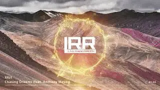X6zt - Chasing Dreams (feat. Anthony Meyer) [LRR Release]