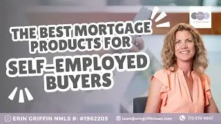 The Best Mortgage Products for Self-Employed Buyers