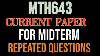 MTH643 CURRENT MIDTERM PAPER REPEATED QUESTION 2022