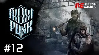 #12 Дети шахт - Frostpunk (Выживание, On the Edge Extreme Survival)