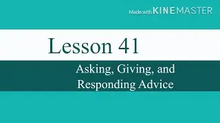 Asking, Giving, and Responding Advice
