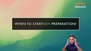 When to Start 11+ Preparation: The Ultimate Guide [11+, 11plus]