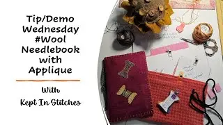 Tip Demo Wednesday #Wool Needlebook with Applique #woolendesign #applique