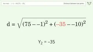 Find the distance between two points p1 (-1,-10) and p2 (75,-35): Step-by-Step Video Solution