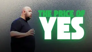 The Price of Yes | Scott Beha | Southridge Church