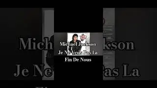 I JUST CAN'T STOP LOVING YOU- MICHAEL JACKSON  VS. JE NE VEUX PAS LA FIN DE NOUS. #michaeljackson
