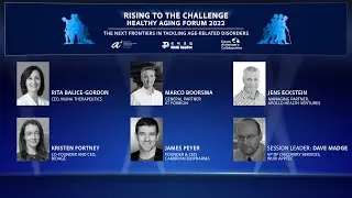 The Next Frontiers in Tackling Age Related Disorders | Rising to the Challenge: Healthy Aging Forum