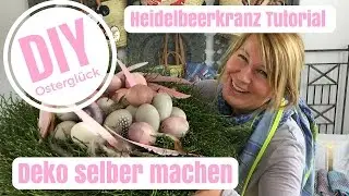 DIY-Deko Ideen selber machen - Österliches Heidelbeerkranz Tutorial - von Imke Riedebusch